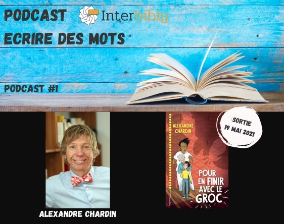 Ecrire des mots : la nouvelle série podcast d'Interbibly