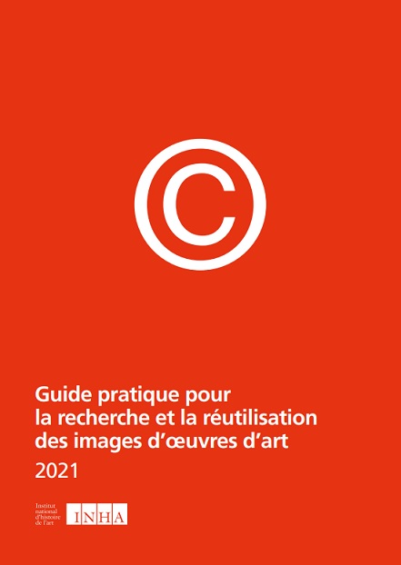 Guide pratique pour la recherche et la réutilisation des images d’œuvres d’art (INHA)