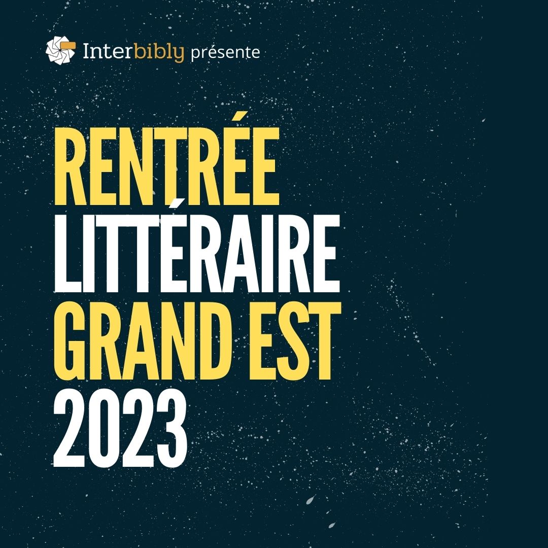 Rentrée littéraire : découvrez la sélection d'Interbibly