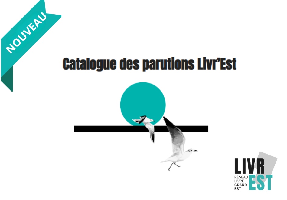 [NOUVEAU] Catalogue des parutions Livr'Est