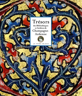 Sortie en librairie de Trésors des bibliothèques et archives de Champagne-Ardenne