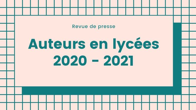 Auteurs en lycées 2020-21_Revue de presse intermédiaire