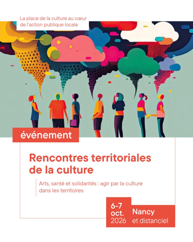 [EVENEMENT] Rencontres territoriales de la culture_6 & 7 oct 2026_Nancy