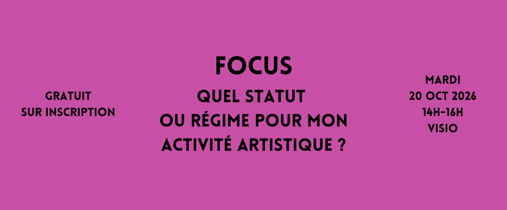 [VISIO] Focus_Quel statut ou régime pour mon activité artistique ? _20 oct 2026