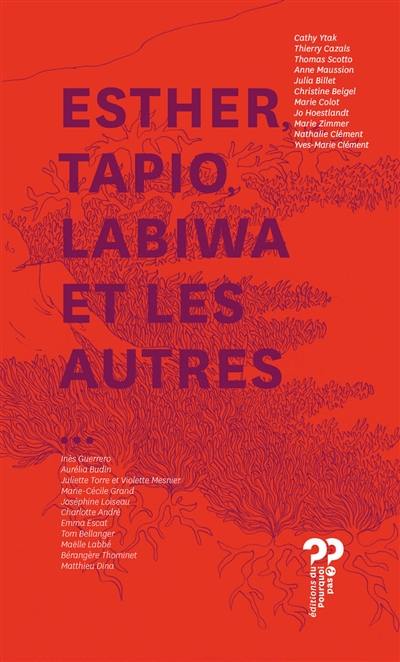 Esther, Taipo, Labiwa et les autres...