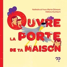 Ouvre la porte de ta maison