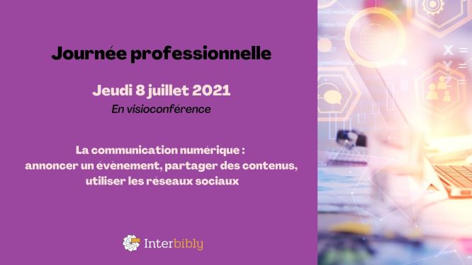 La communication numérique : annoncer un évènement, partager des contenus, utiliser les réseaux sociaux